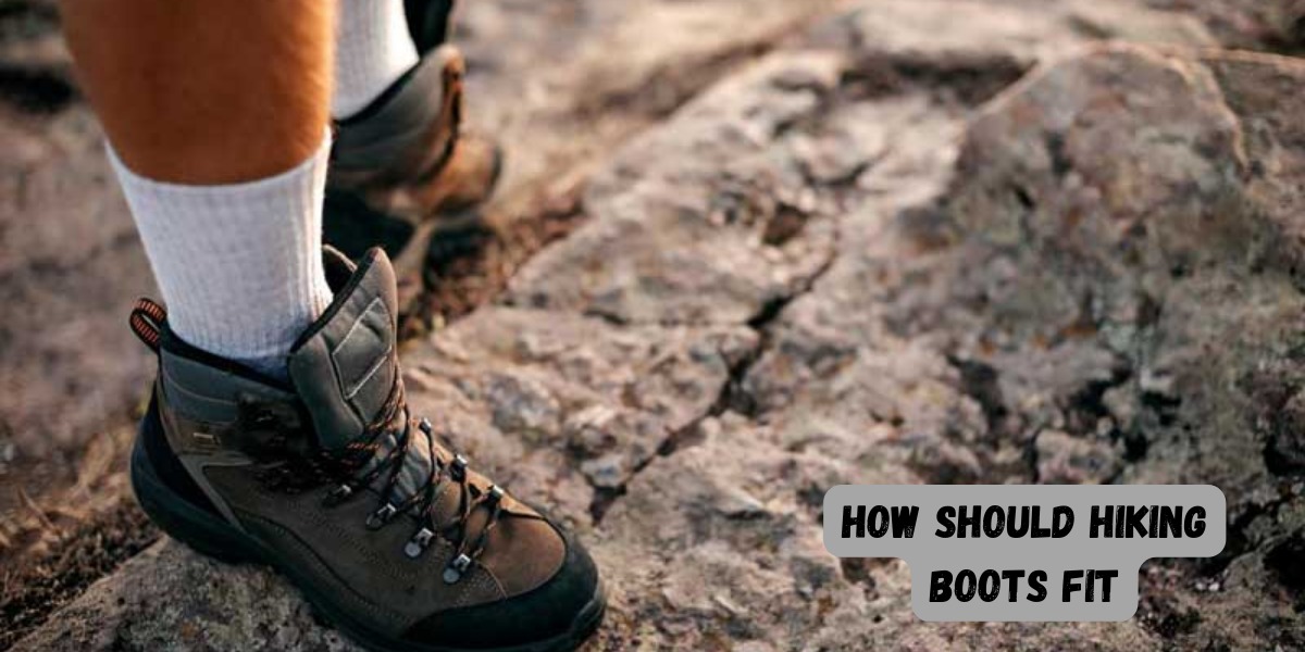 How Should Hiking Boots Fit